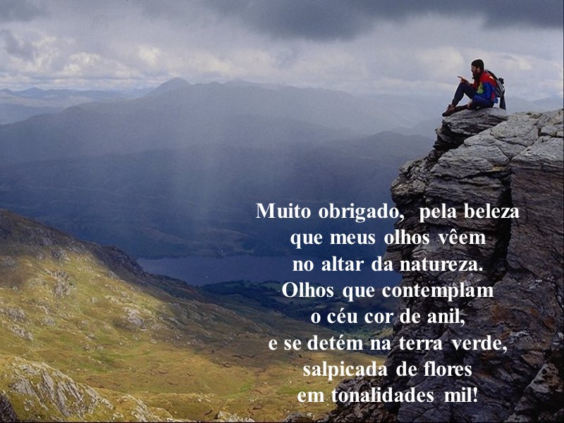 Muito obrigado,  pela beleza         